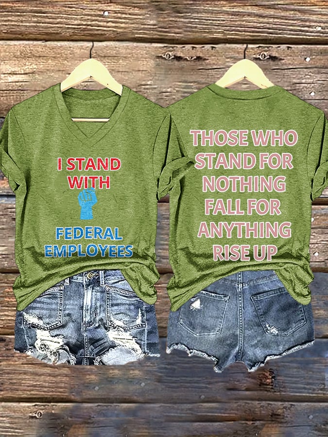 V-neck Retro I Stand With Federal Employees. Those Who Stand For Nothing Fall For Anything. Rise Up Print T-Shirt