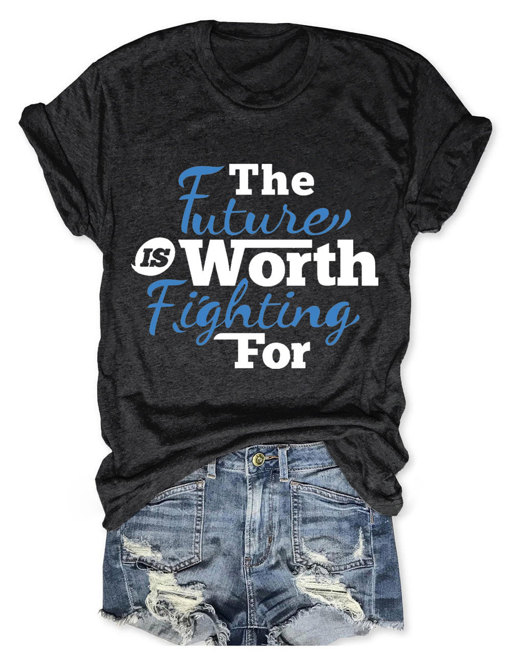 Women's The Future Is Worth Fighting For Print T-Shirt