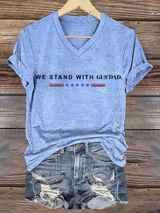 Women's We Stand With Gus's Dad Print T-Shirt