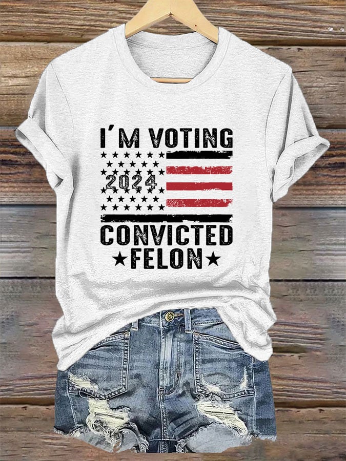 Women's I'm Voting For The Felon Print T-Shirt