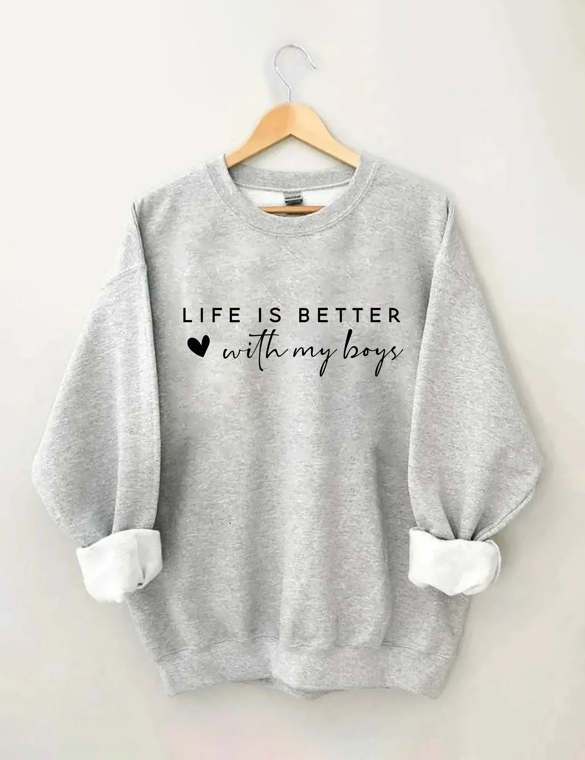 Life is Better With My Boys Sweatshirt