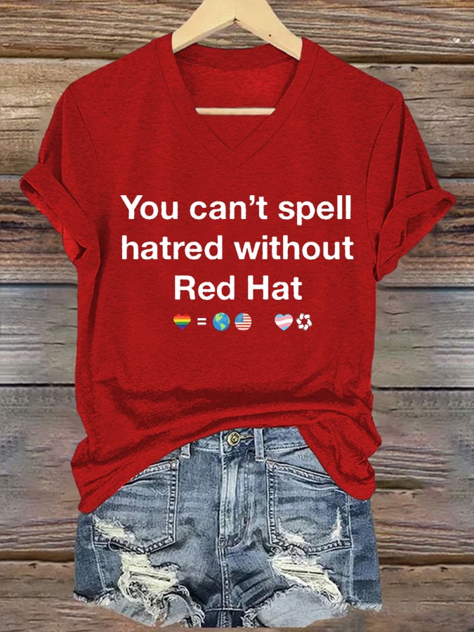 Women's You Can't Spell Hatred Without Red Hat Printed Casual V-Neck T-Shirt