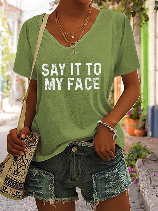 Women's Say It To My Face Print V-Neck T-Shirt