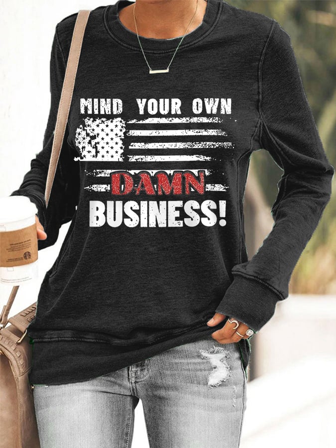 Women's Mind Your Own Damn Business American Flag Sweatshirt