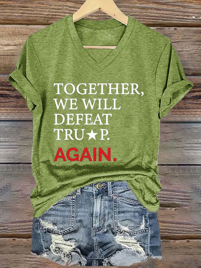 Women's Together, We Will Defeat ... Again Print V-Neck T-Shirt