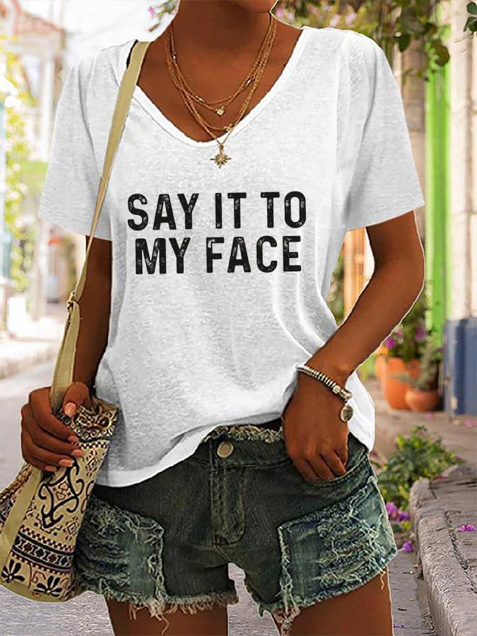 Women's Say It To My Face Print V-Neck T-Shirt