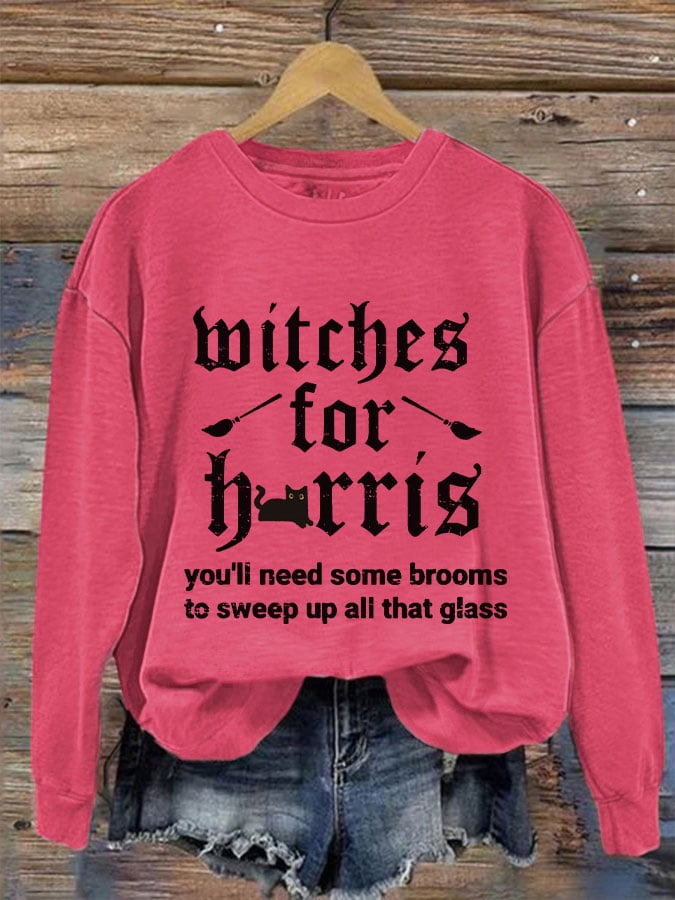 Women's You'll need some brooms to sweep up all that glass Sweatshirt