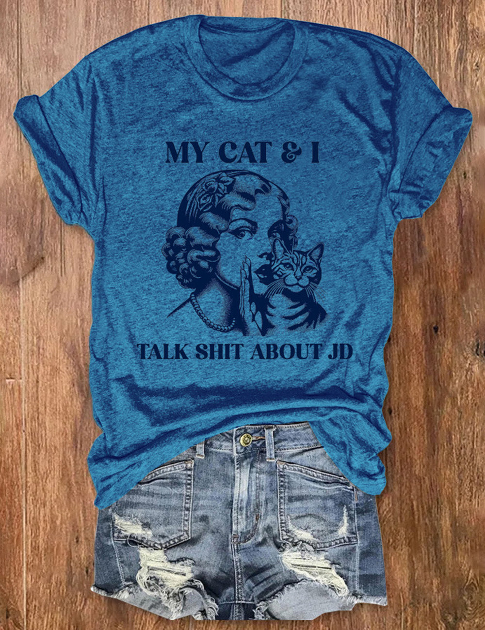 Women's My Cat And I Talk About JD T-Shirt