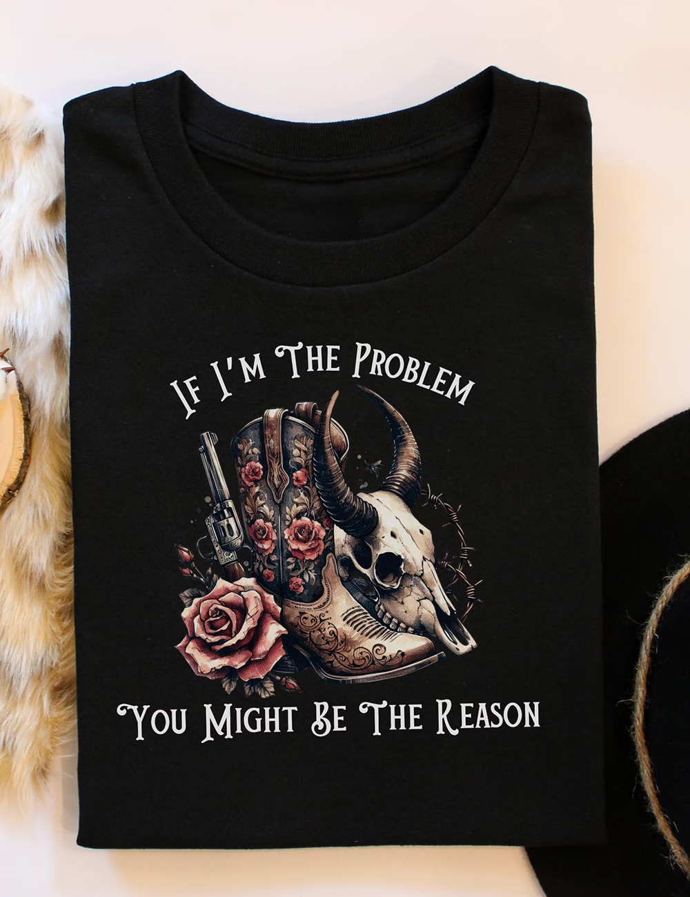 Retro Western If I'm The Problem Then You Might Be The Reason Country Music T-Shirt