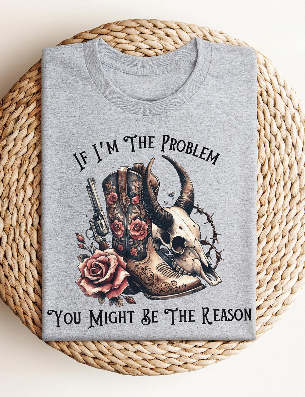 Retro Western If I'm The Problem Then You Might Be The Reason Country Music T-Shirt