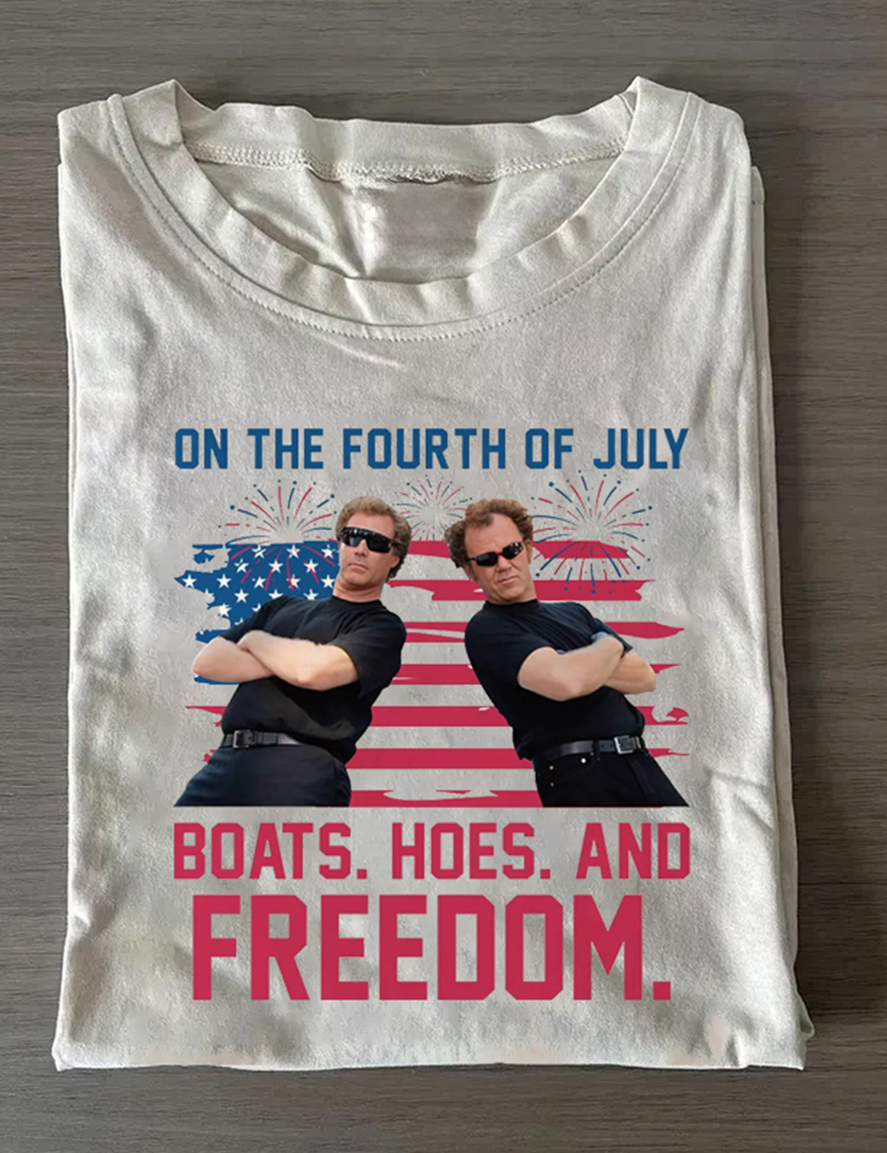 On The Fourth Of July Boats Hoes And Freedom Funny Stepbrothers T-Shirt