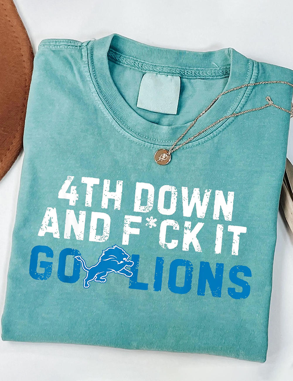 4th Down and F*ck It Go Lions Football T-Shirt
