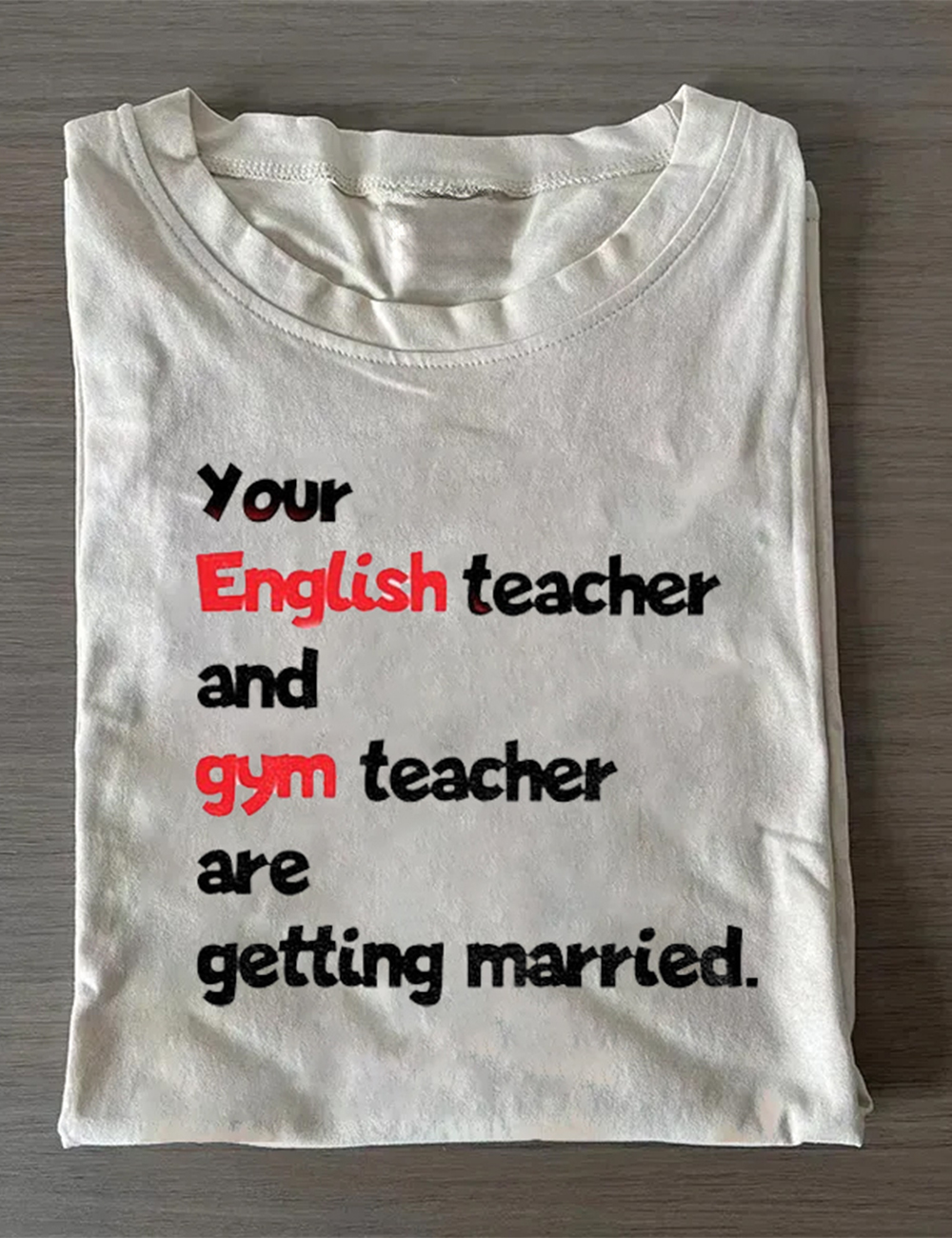 Your English Teacher And Gym Teacher Are Getting Married T-Shirt