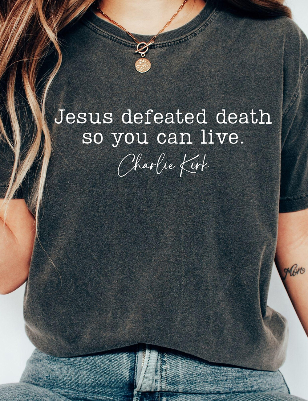 Charlie Kirk Jesus Defeated Death So You Can Live T-Shirt