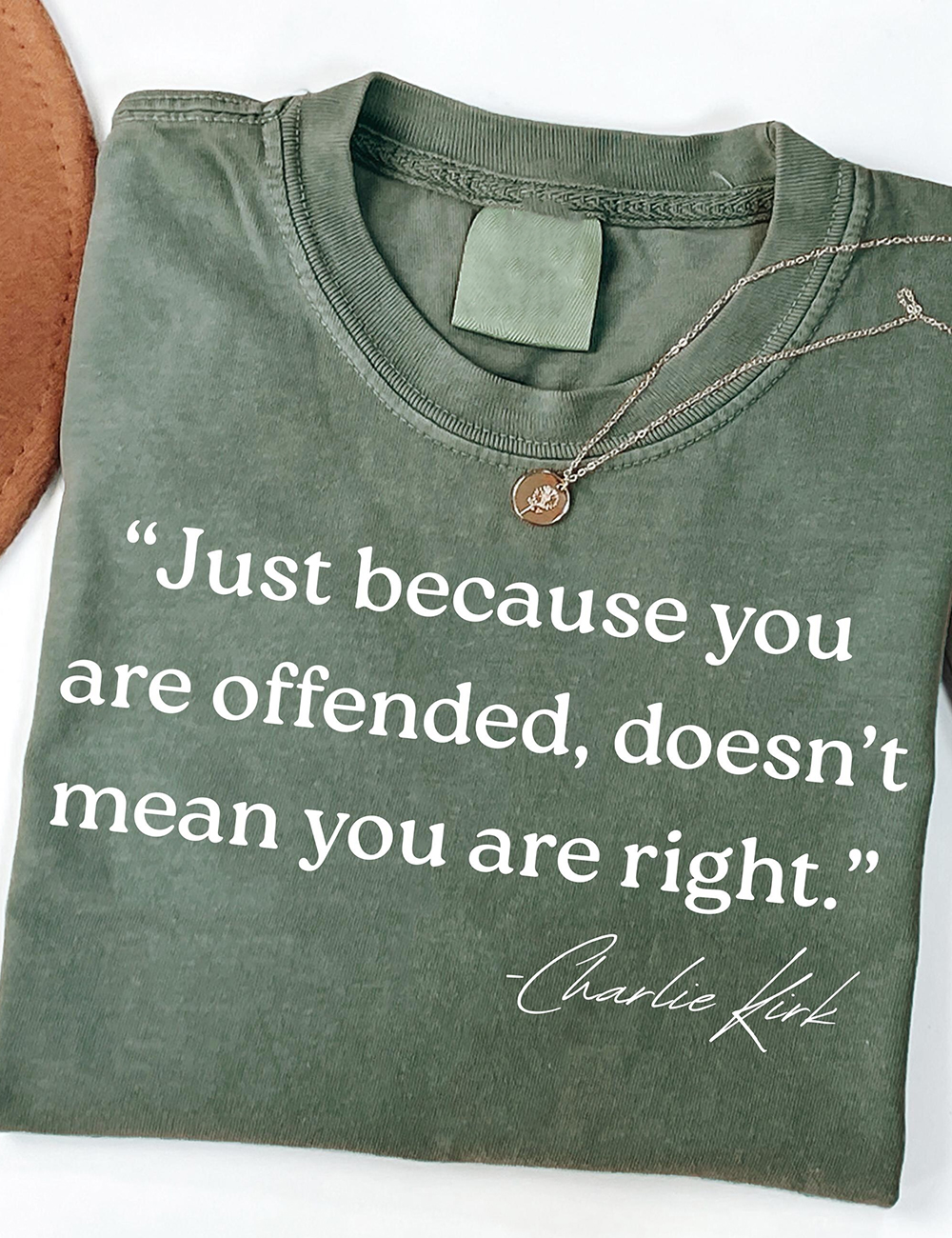 Charlie Kirk Just Because You Are Offended T-Shirt
