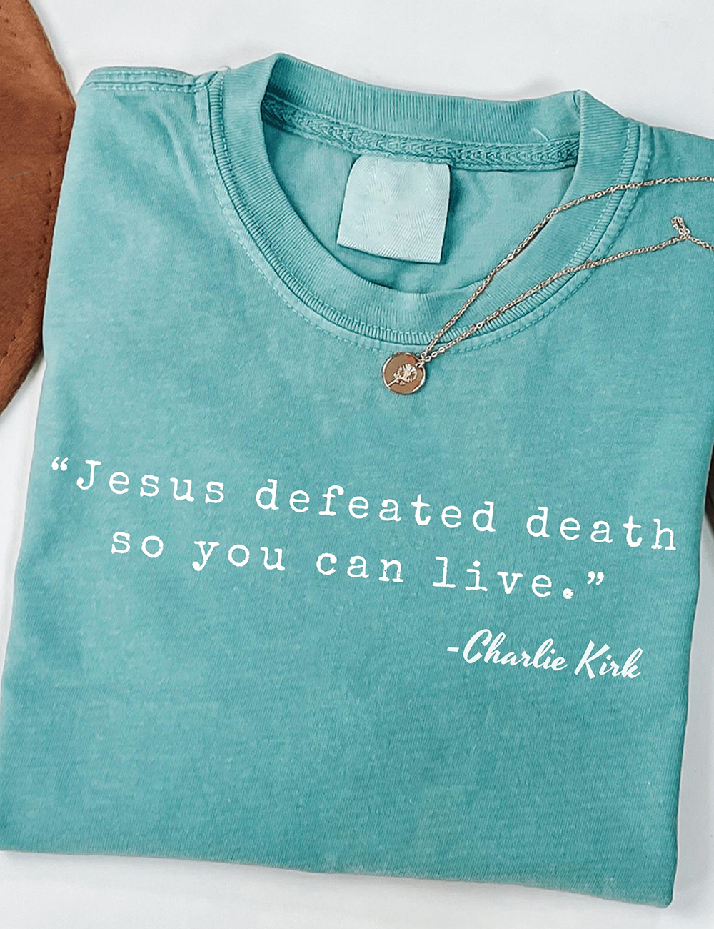 Charlie Kirk Jesus Defeated Death So You Can Live T-Shirt