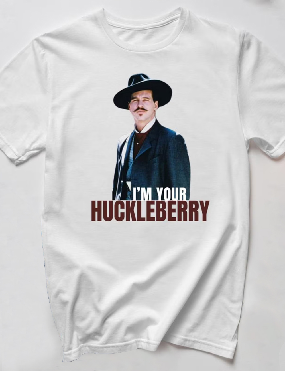 I'm Your Huckleberry Val Kilmer Tombstone T-Shirt 