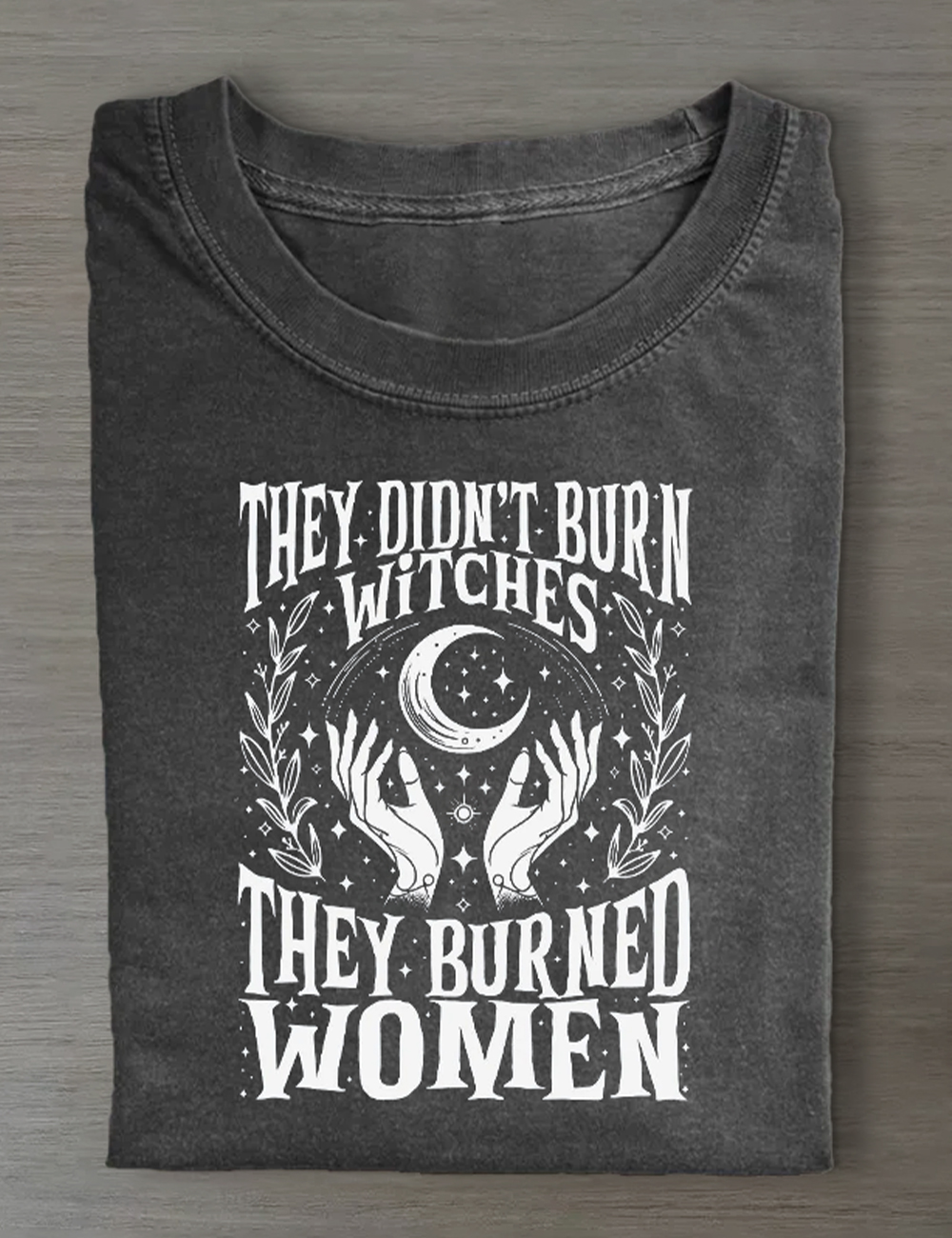 They Didn’t Burn Witches They Burned Women T-Shirt