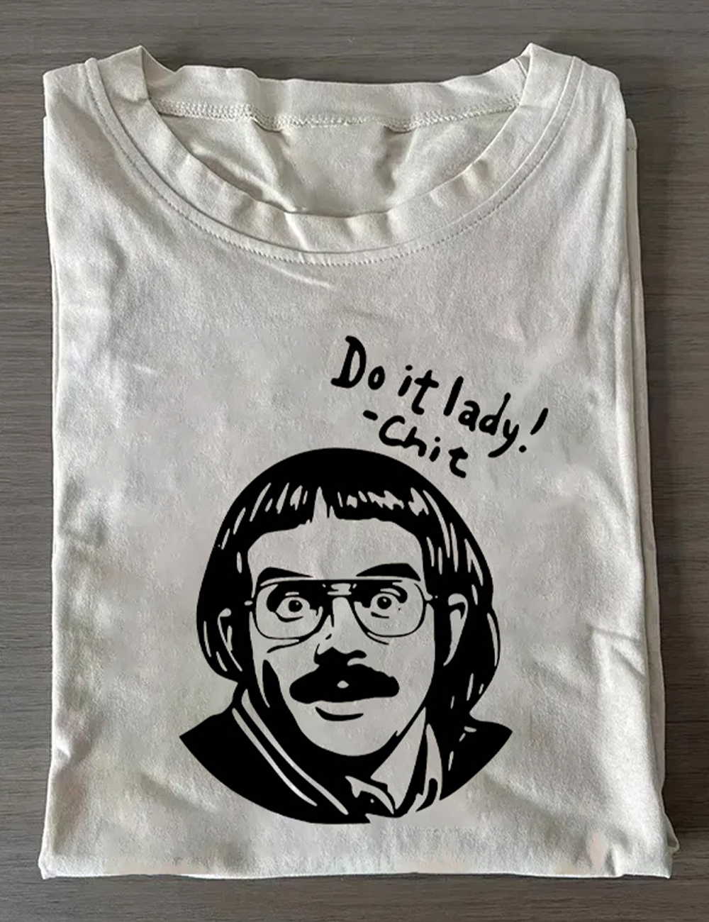 Funny Do It Lady Chit Humor T-Shirt