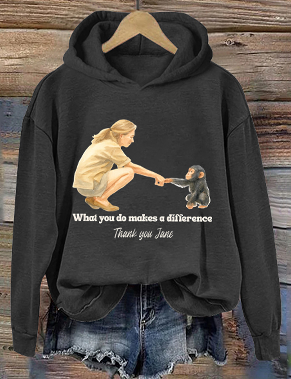 What You Do Makes A Difference Remember Jane Goddall Hoodie
