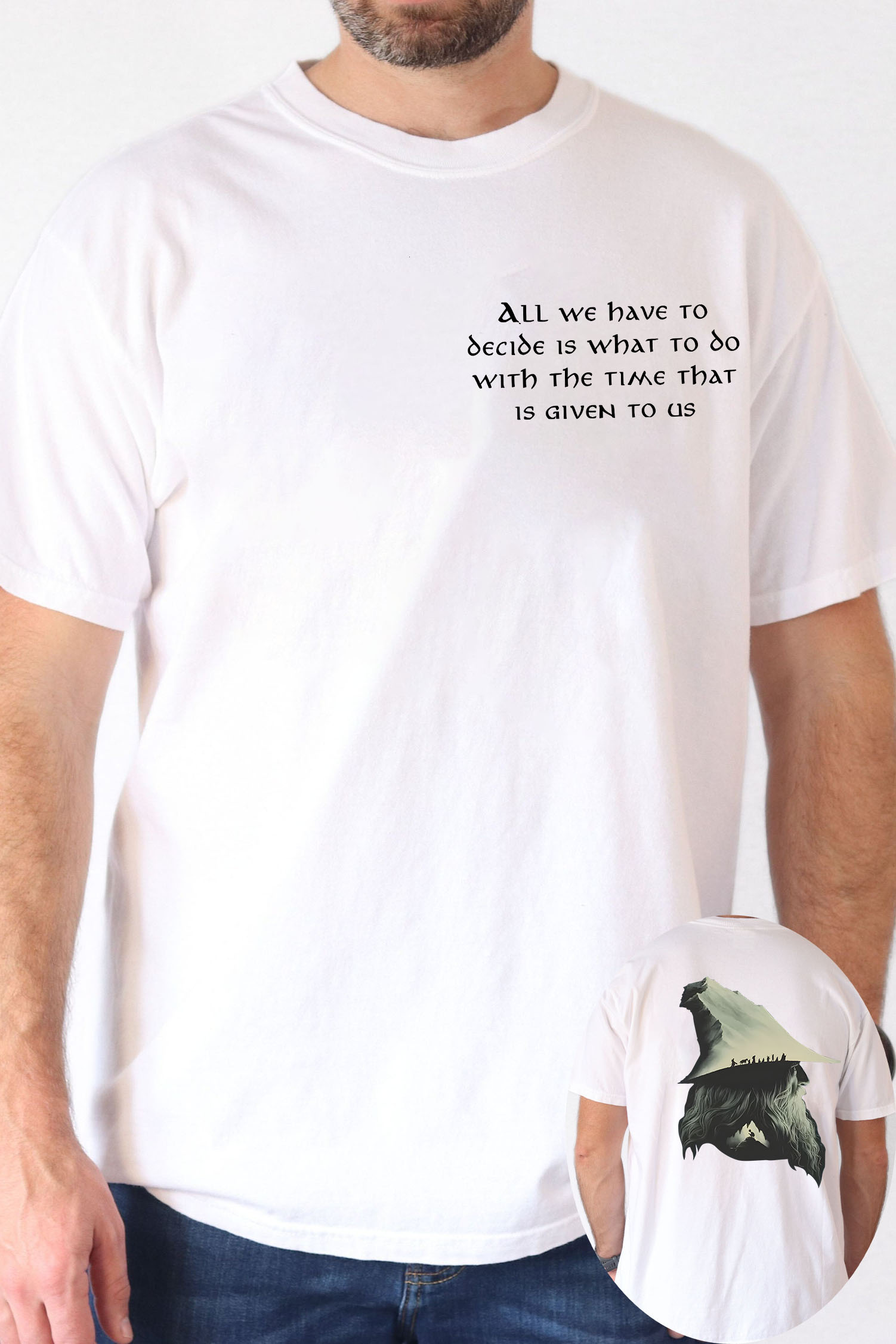 Gandalf LOTR Quotes All We Have To Decide Is What To Do Vintage 2 Sides T-Shirt