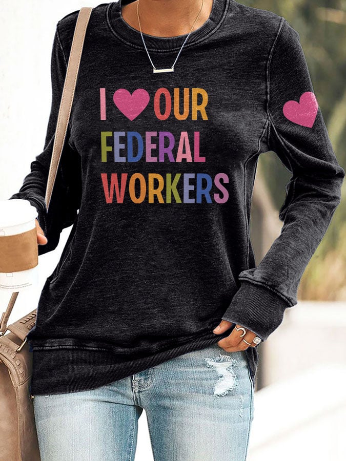 Retro I Love Our Federal Workers Print Sweatshirt