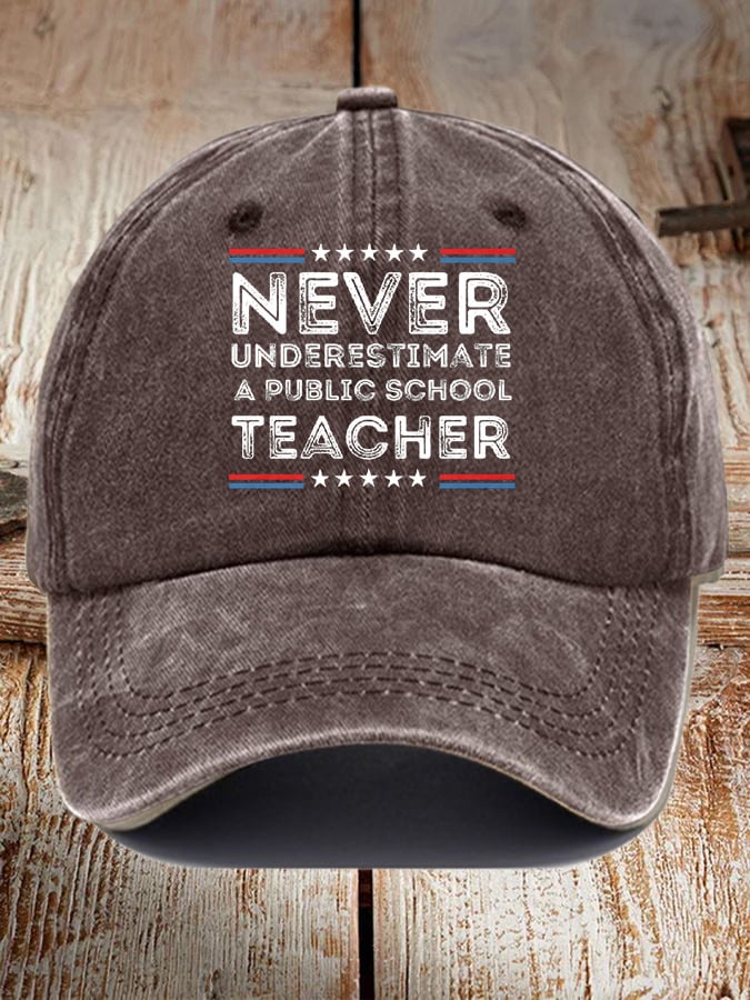 Unisex Never-Underestimate-A-Public-School-Teacher Printed Hat