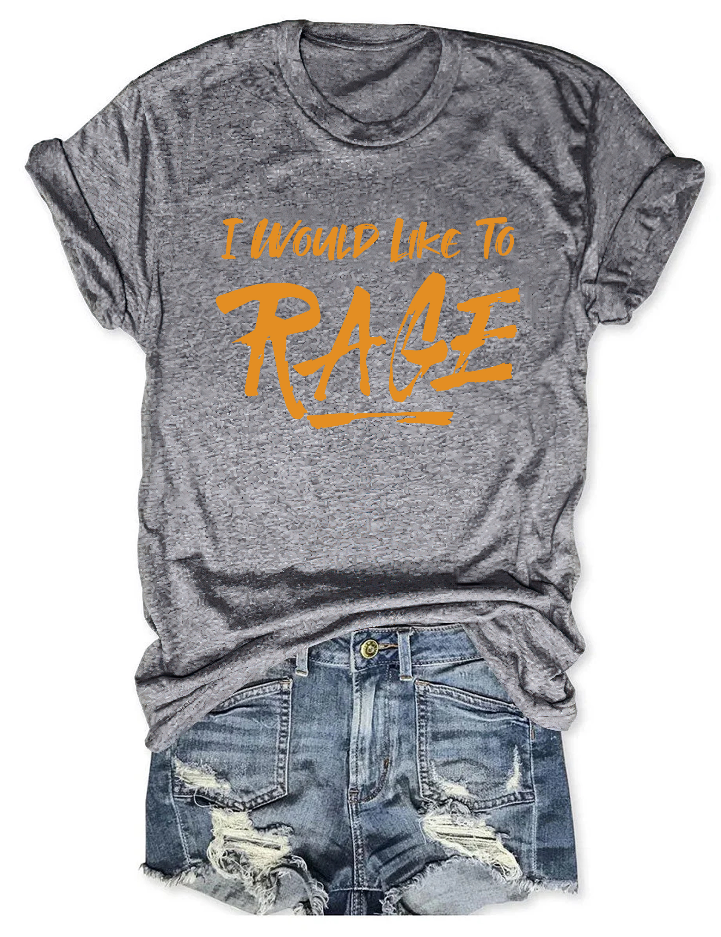 I Would Like To Rage T-Shirt