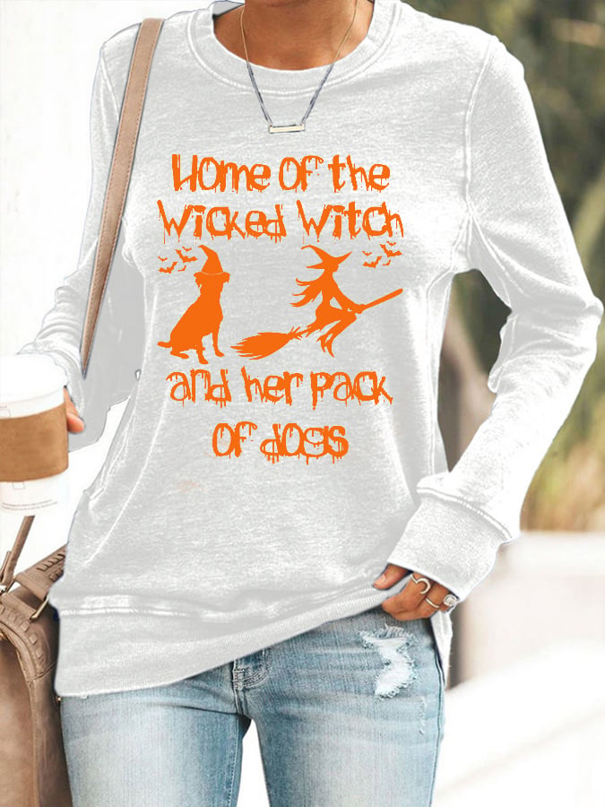 Women's Home Of The Wicked Witch And Her Pack Of Dogs Print Casual Sweatshirt