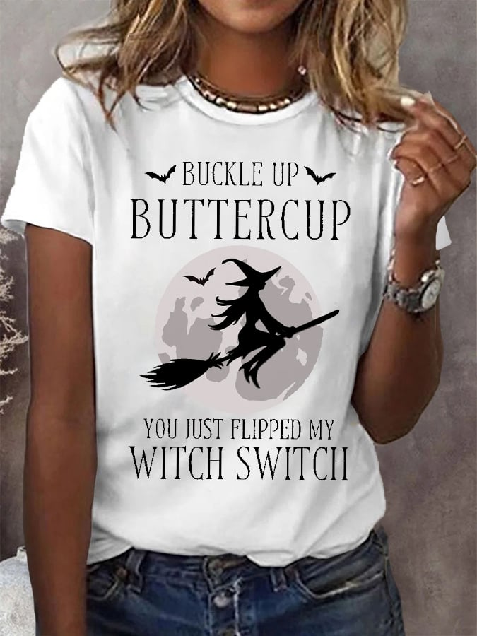 Women's Funny Halloween Witch Buckle Up Buttercup You Just Flipped My Witch Switch Tee