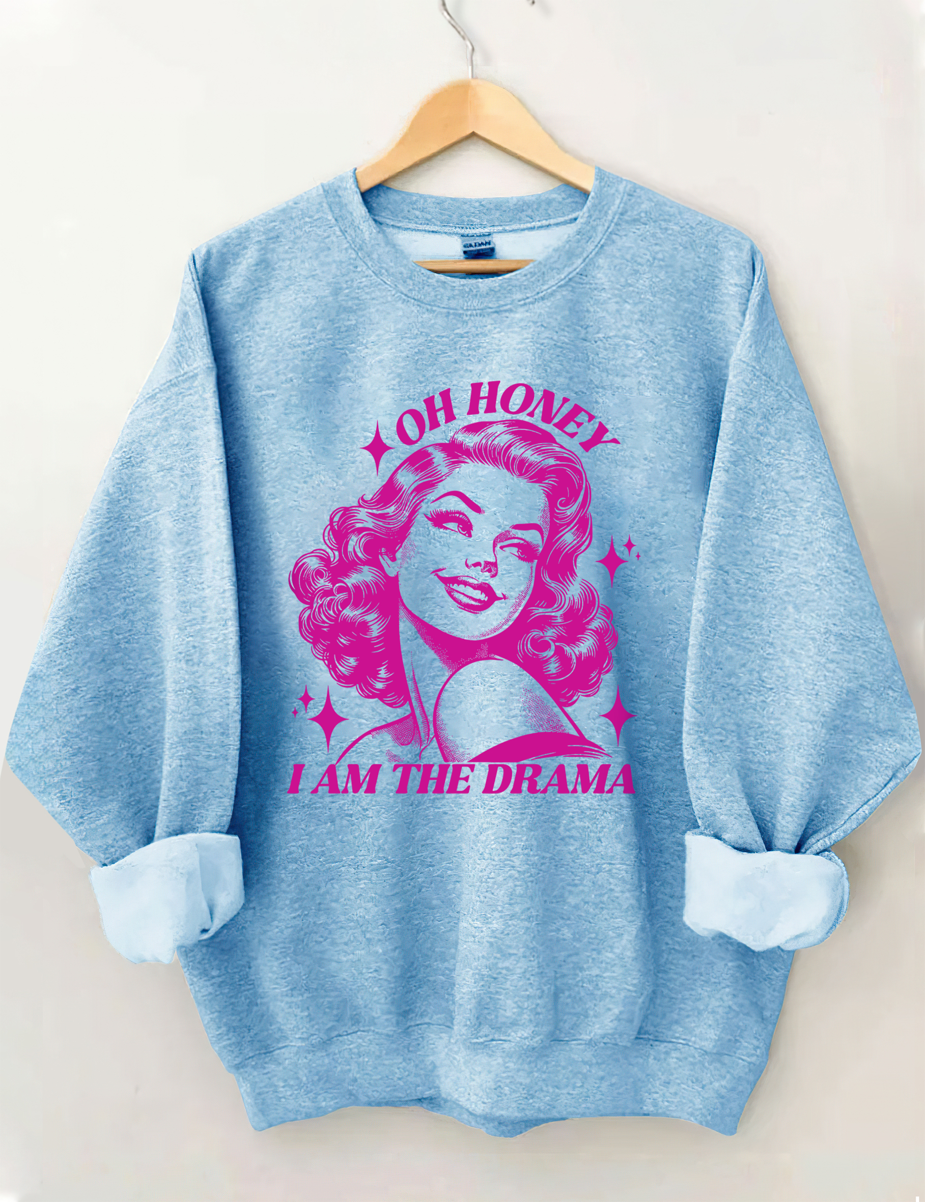 Oh Honey I Am The Drama Sweatshirt