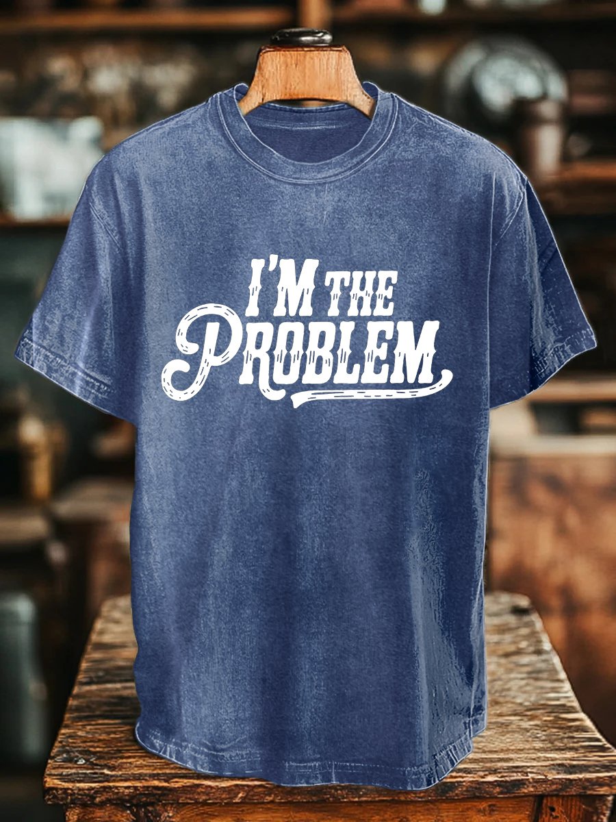  I'm The Problem Print T-shirt