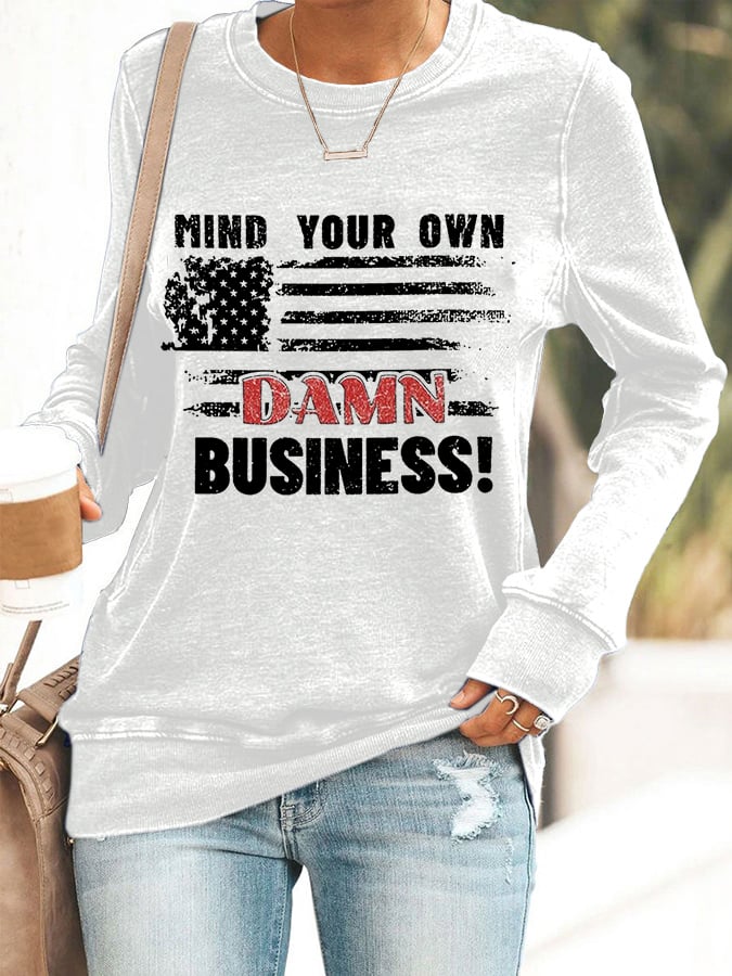 Women's Mind Your Own Damn Business American Flag Sweatshirt