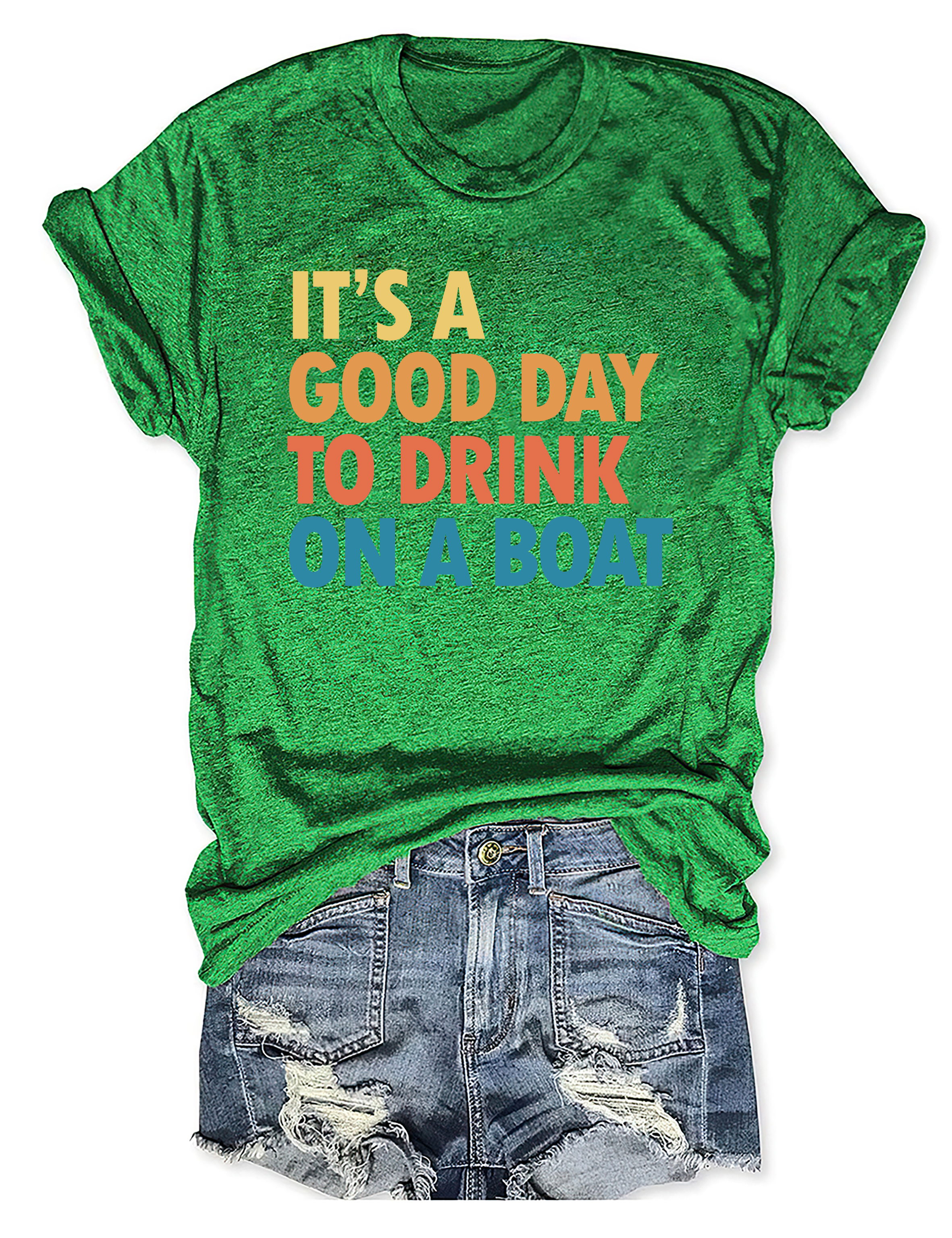 It's A Good Day To Drink On A Boat T-shirt