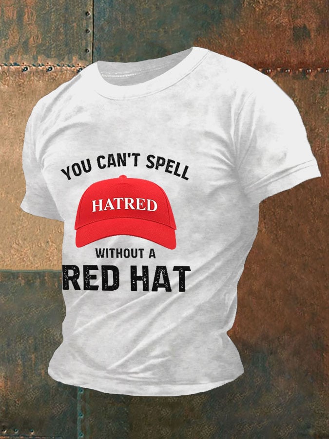 Men's You can't spell hatred without a red hat T-shirt