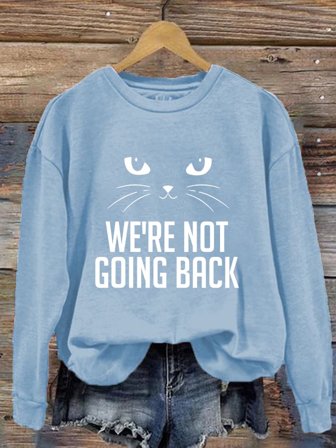 Women's We Are Not Going Back Cat Print Crew Neck Sweatshirt