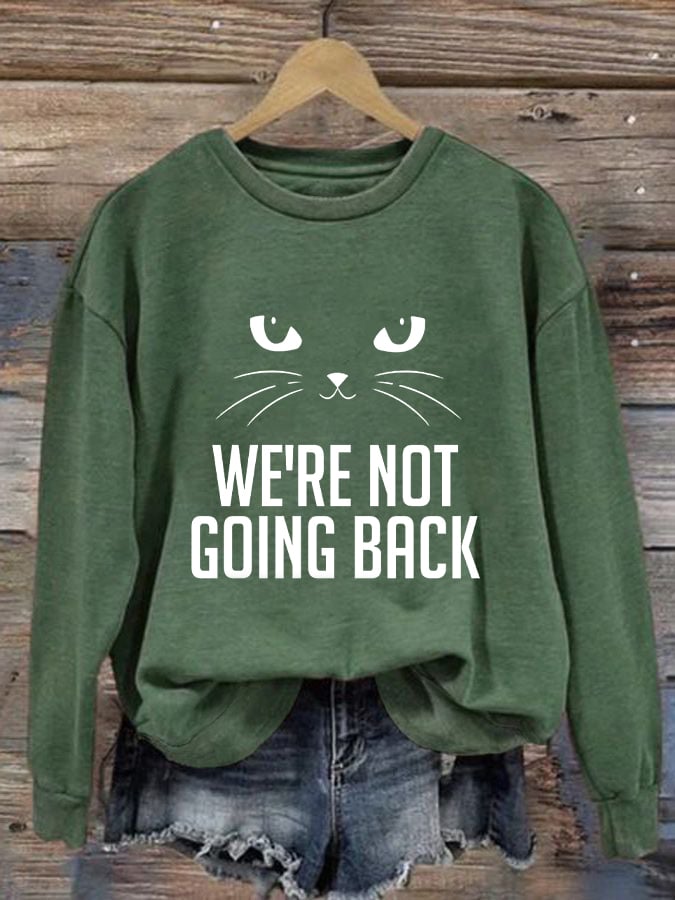 Women's We Are Not Going Back Cat Print Crew Neck Sweatshirt