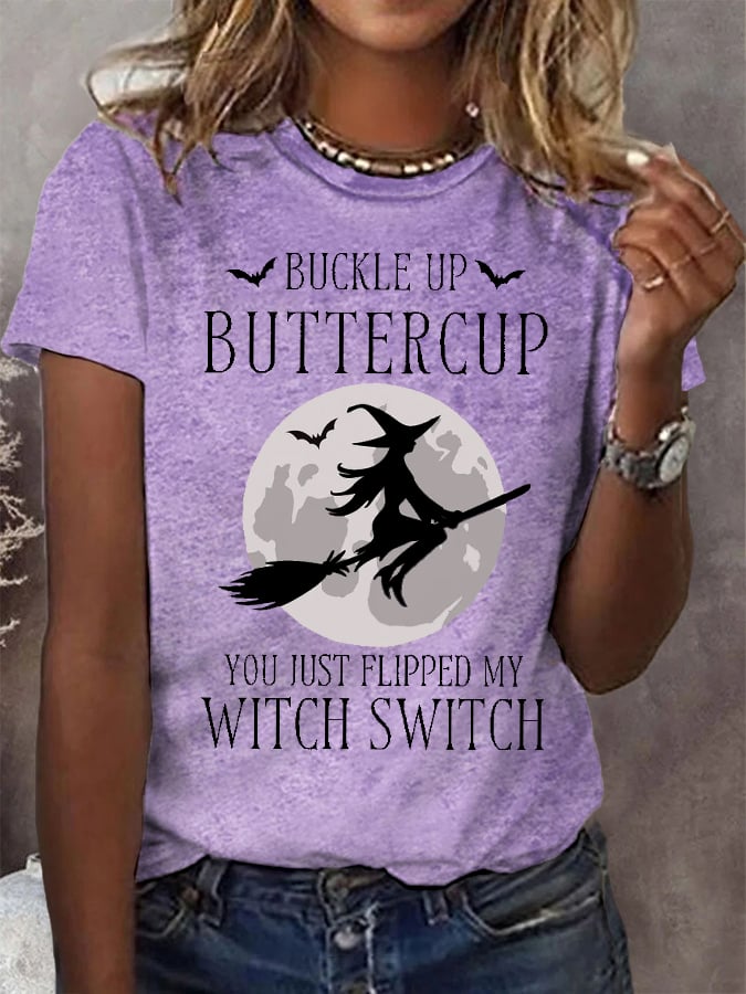 Women's Funny Halloween Witch Buckle Up Buttercup You Just Flipped My Witch Switch Tee