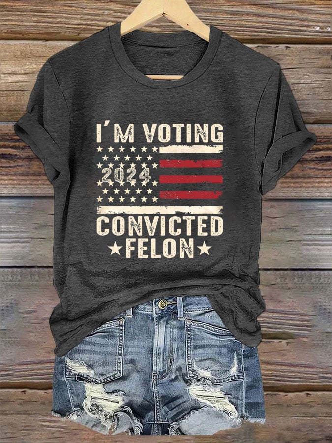 Women's I'm Voting For The Felon Print T-Shirt