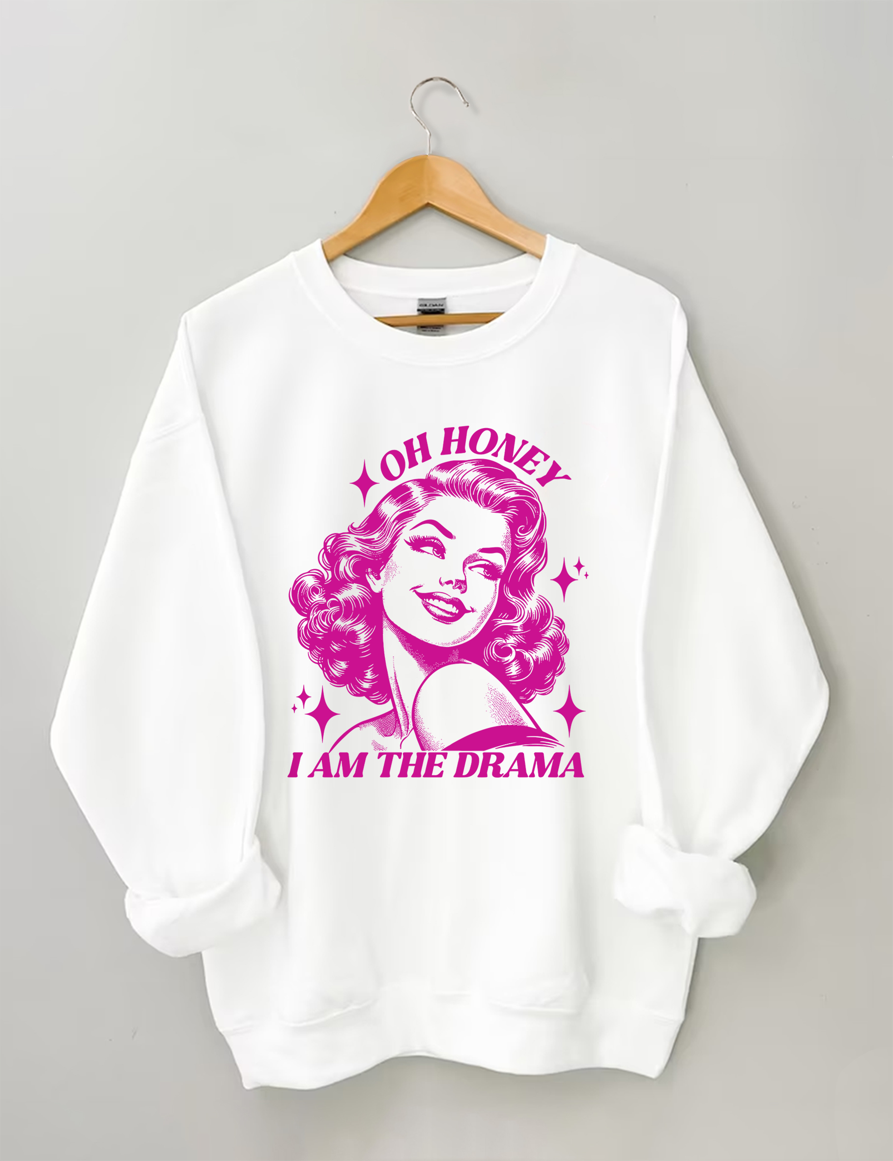 Oh Honey I Am The Drama Sweatshirt