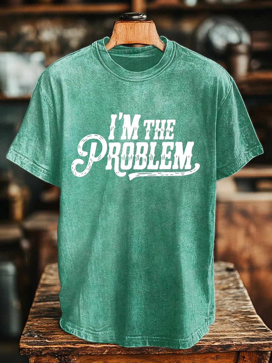  I'm The Problem Print T-shirt