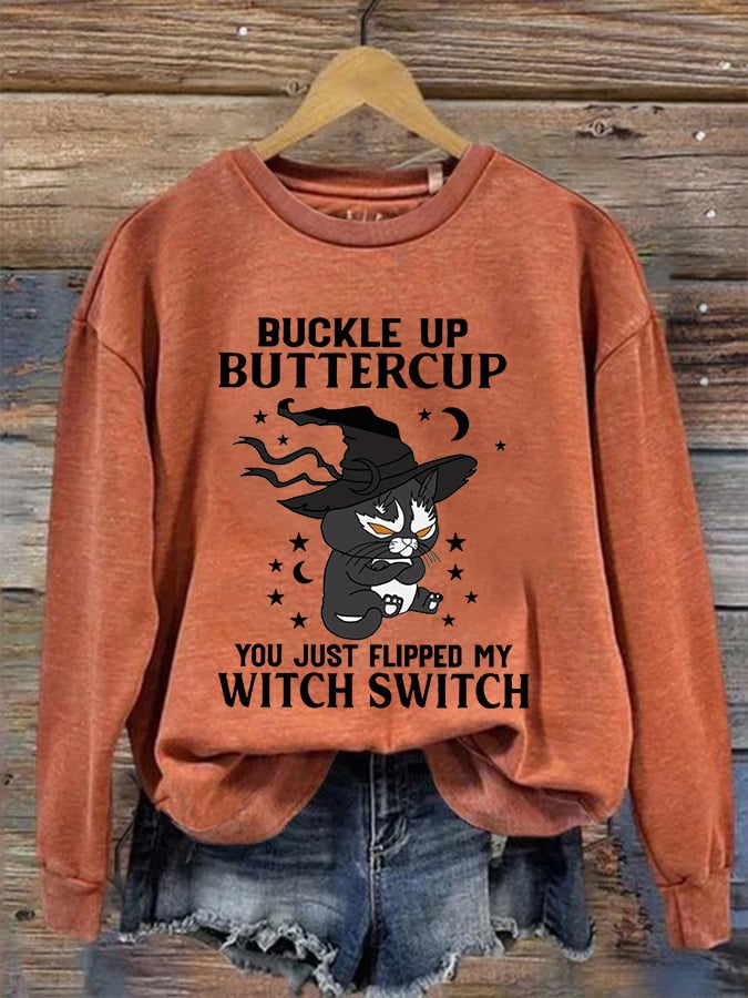 Women's Funny Halloween Black Cat Buckle Up Buttercup You Just Flipped My Witch Switch Sweatshirt