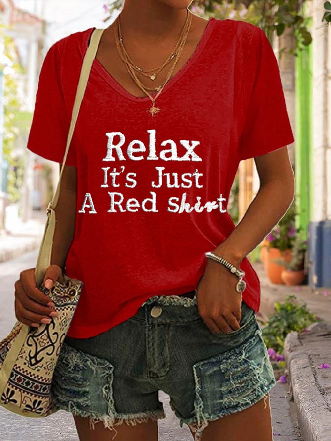Relax It's Just A Red Shirt Casual V-neck Short-Sleeved T-shirt