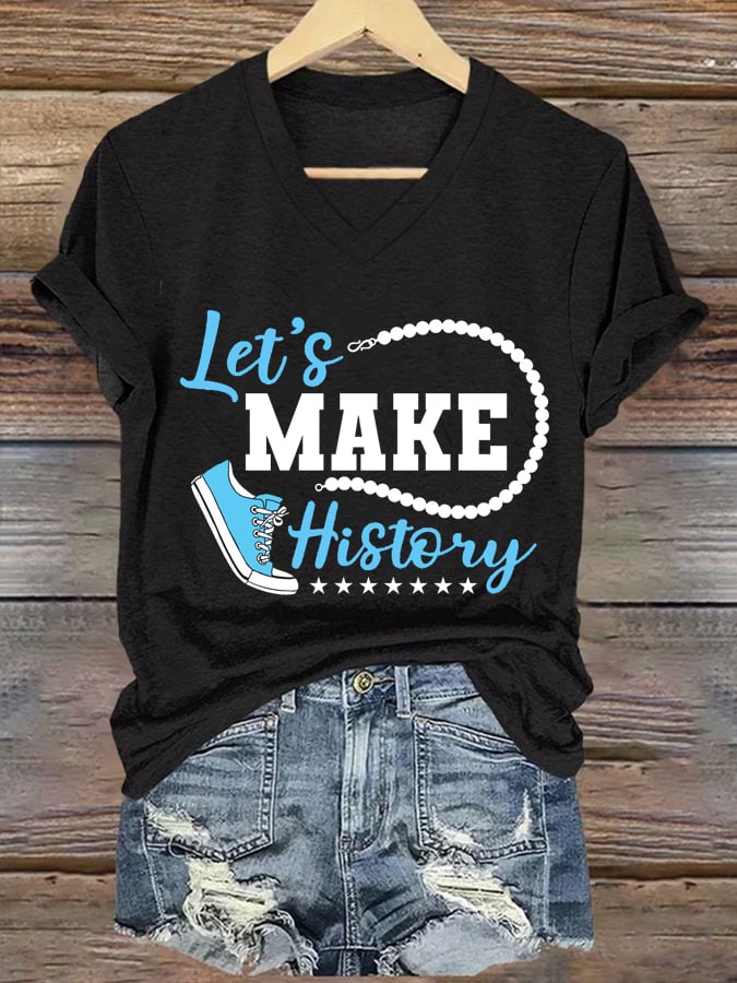 Women's Lets Make History Print V-Neck T-Shirt