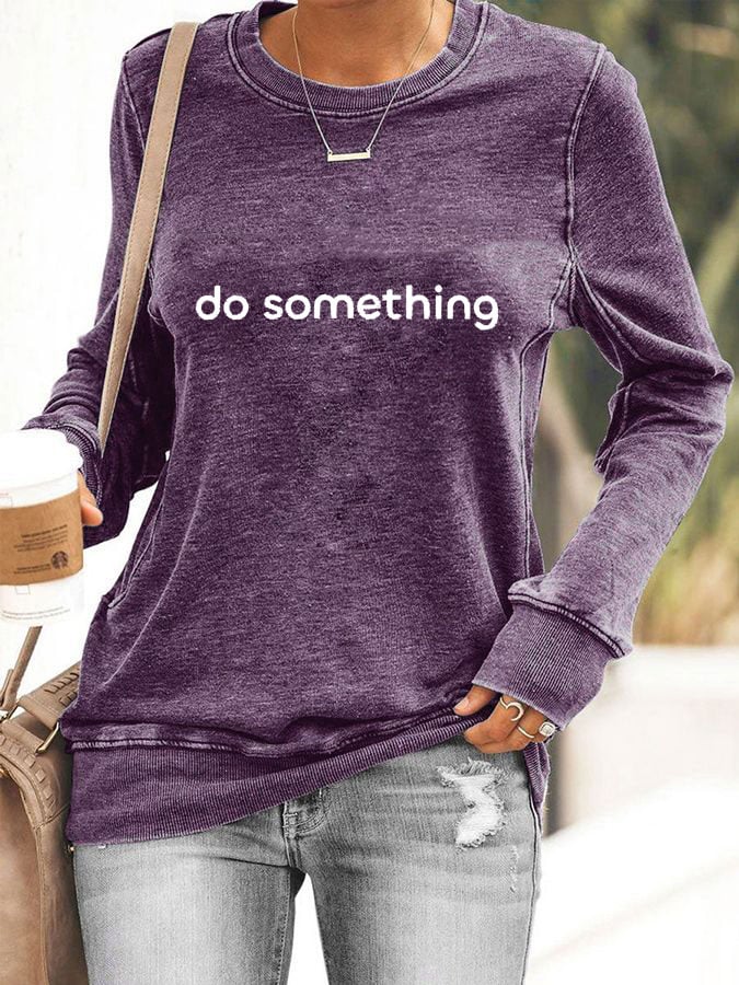 Women's Do Something Print Casual Sweatshirt