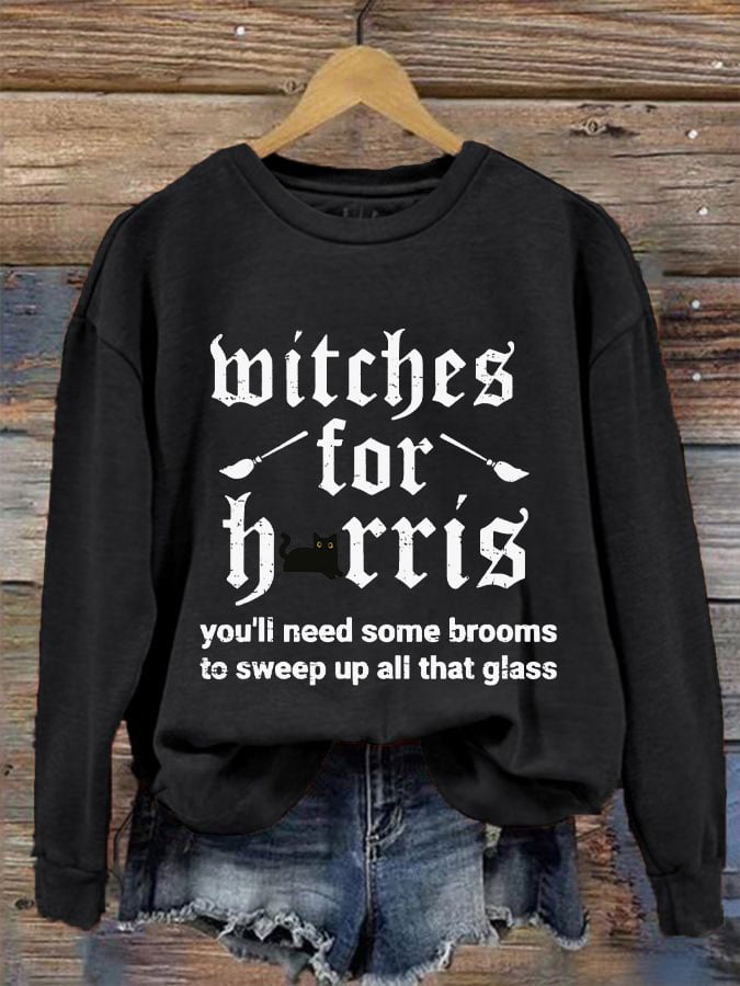 Women's You'll need some brooms to sweep up all that glass Sweatshirt