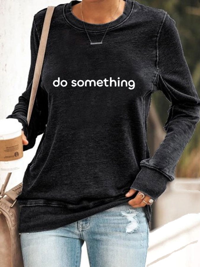 Women's Do Something Print Casual Sweatshirt