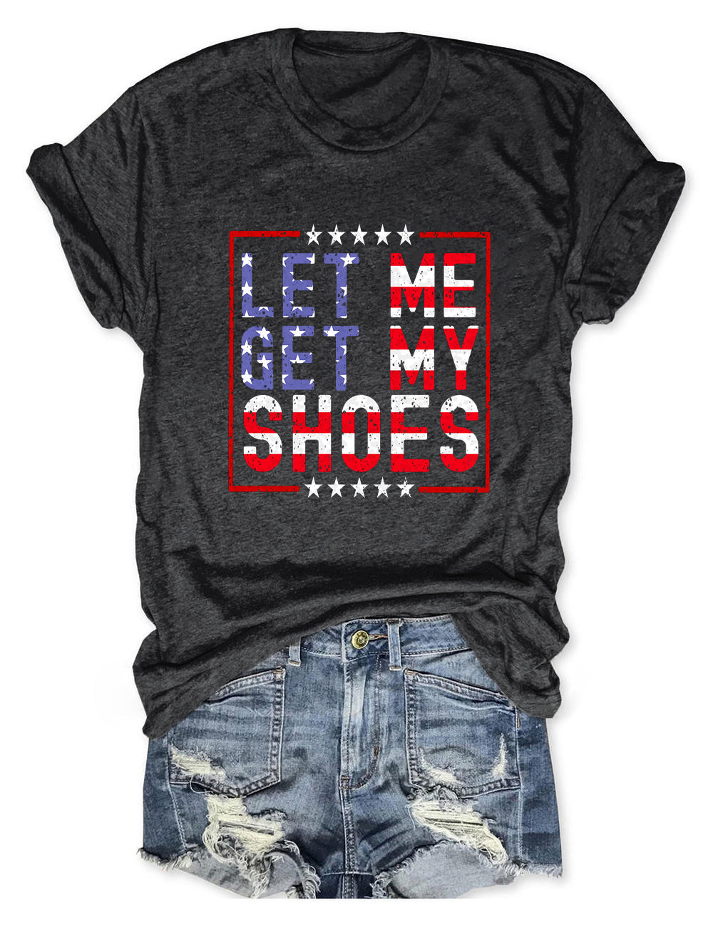 Let Me Get My Shoes Graphic Tee