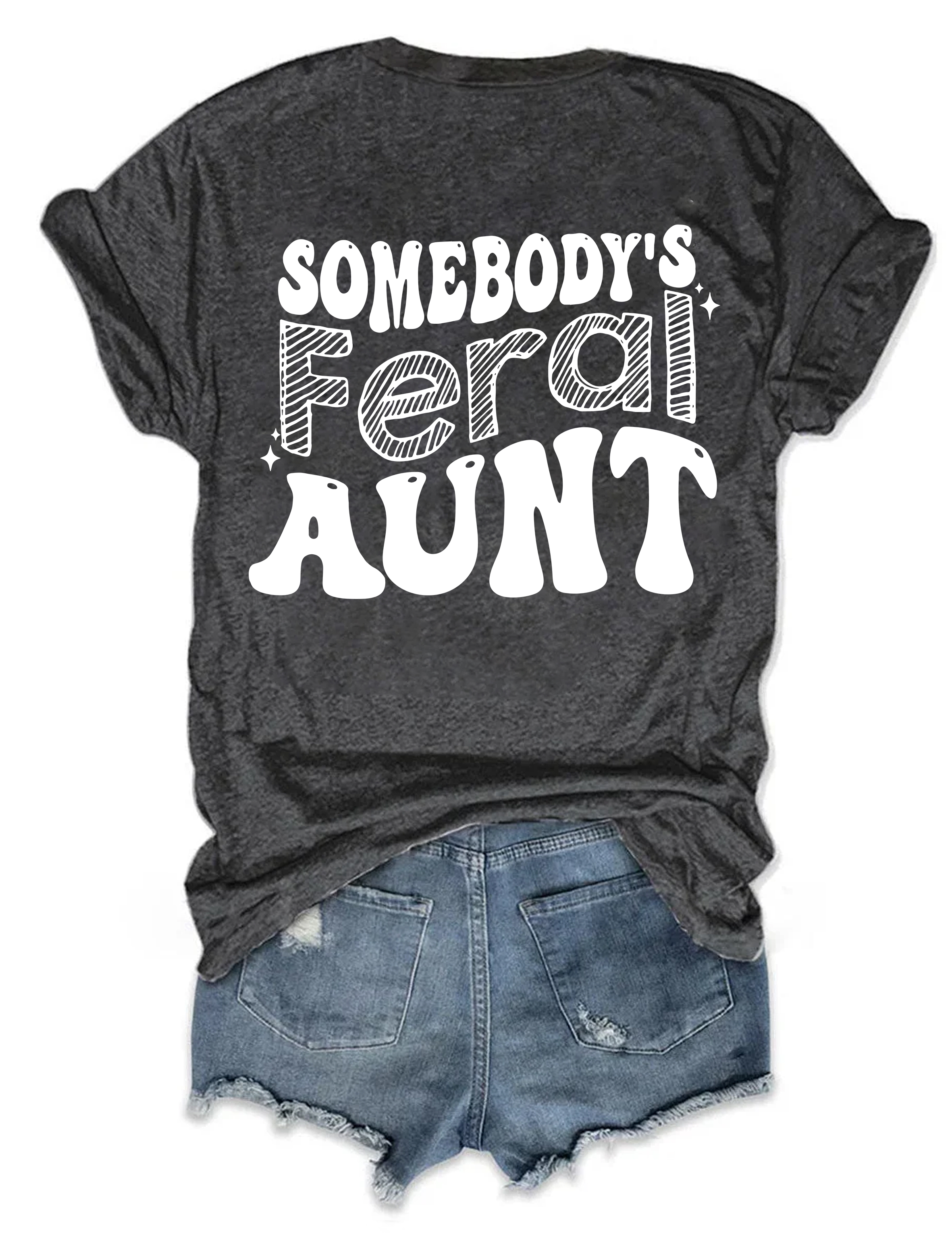 Somebody’s Feral Aunt T-shirt
