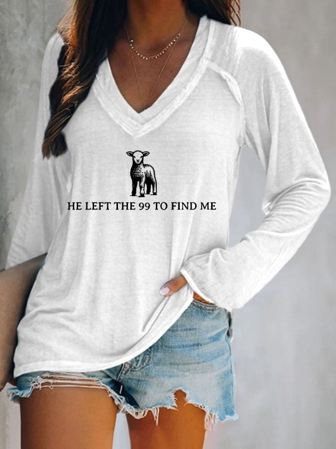 Women's He Left The 99 To Find Me Casual Print V Neck T-Shirt